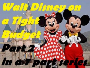 Walt Disney World on a Tight Budget Part 2