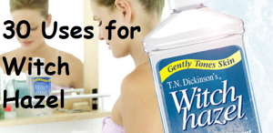 30 Uses for Witch Hazel