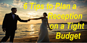 6 Tips for planning a beautiful frugal wedding reception