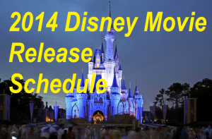 Disney 2014 Movie Release SChedule