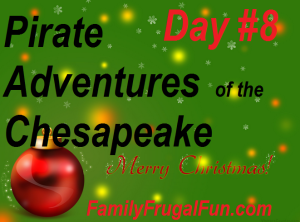 Family Frugal Fun 12 Days of Christmas Pirate Adventures of the Chesapeake